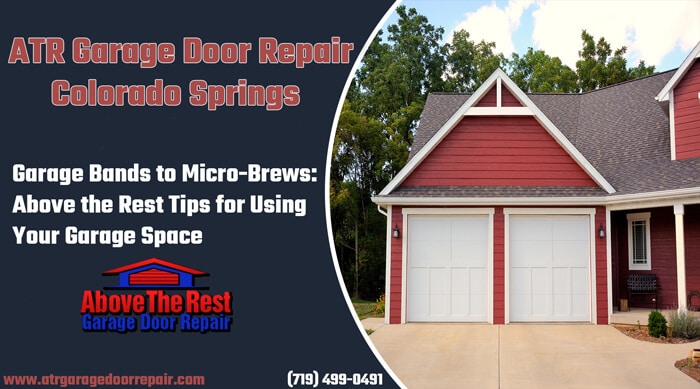 Garage Bands to Micro-Brews: Above the Rest Tips for Using Your Garage Space